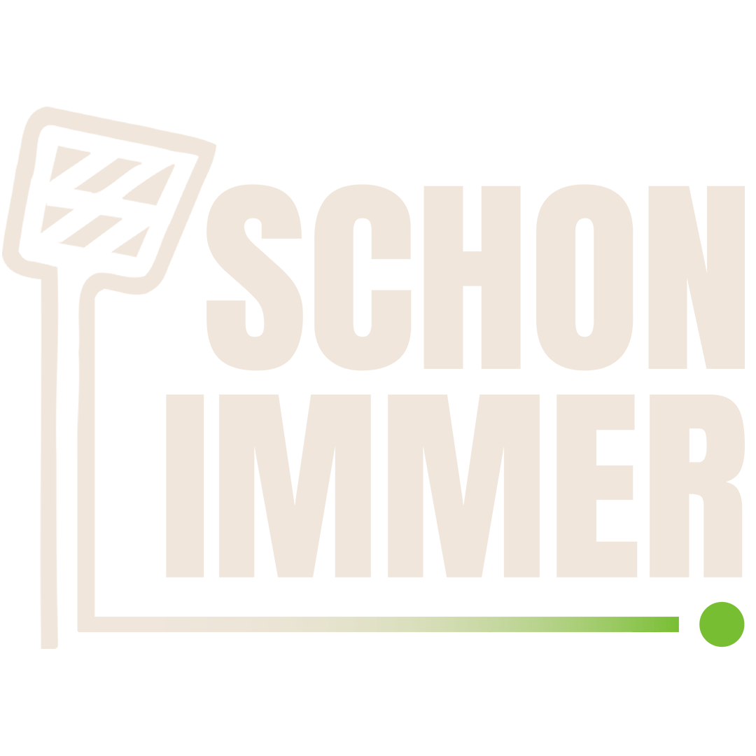 SCHON IMMER eine gute Wahl